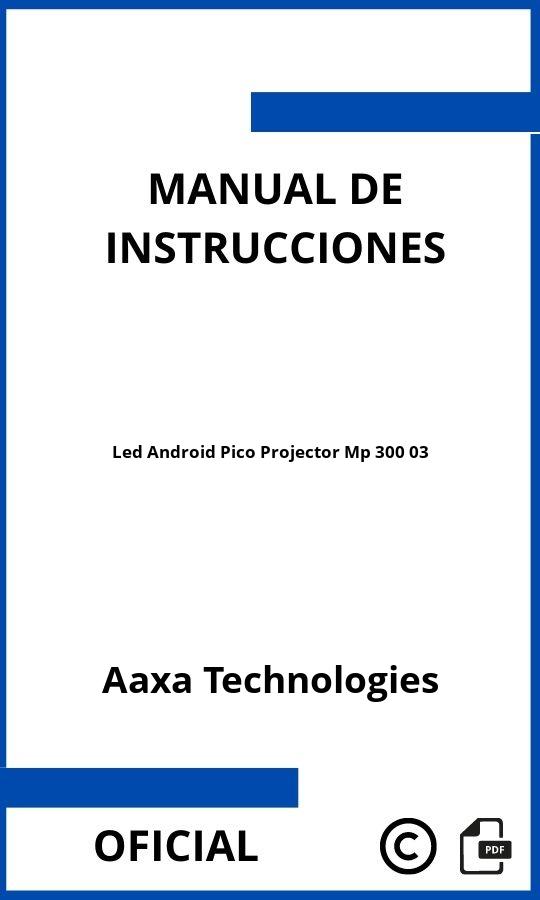 Aaxa Technologies Led Android Pico Projector Mp 300 03 Instrucciones