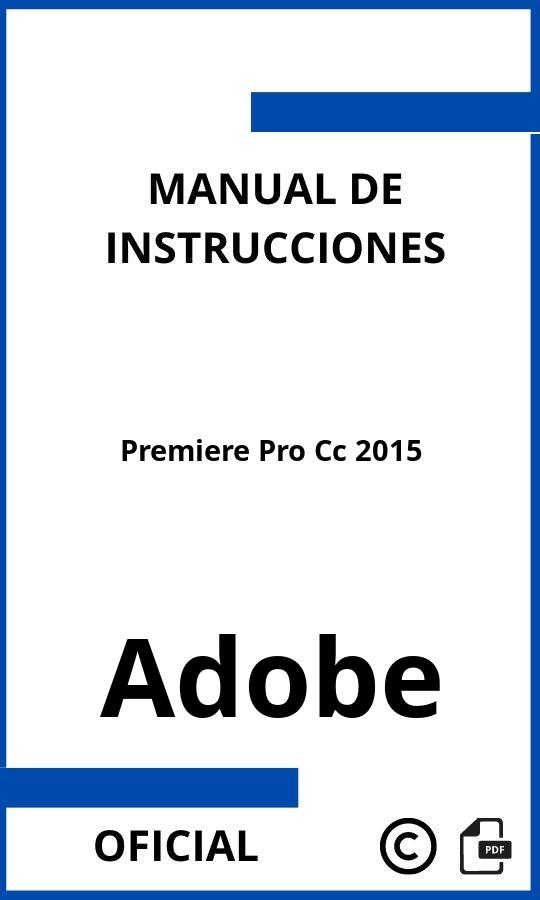 Manual de instrucciones Adobe Premiere Pro Cc 2015