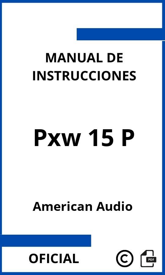 Manual de instrucciones American Audio Pxw 15 P