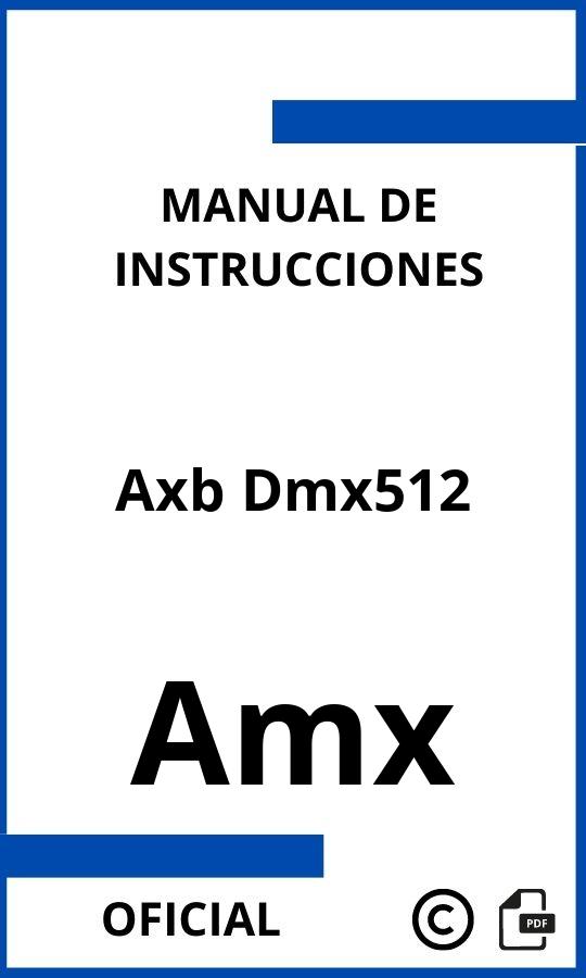 Amx Axb Dmx512 Manual de Instrucciones